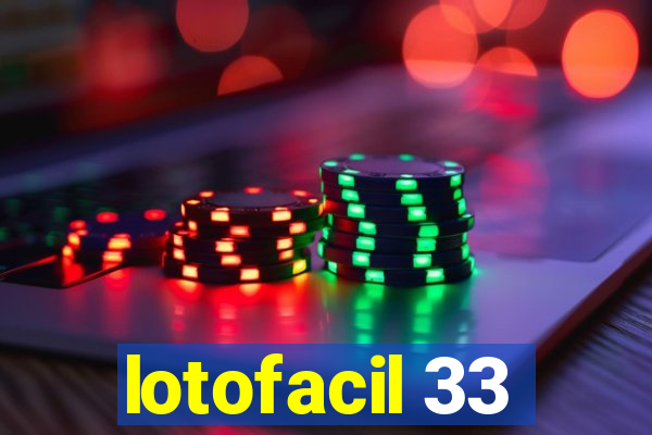 lotofacil 33